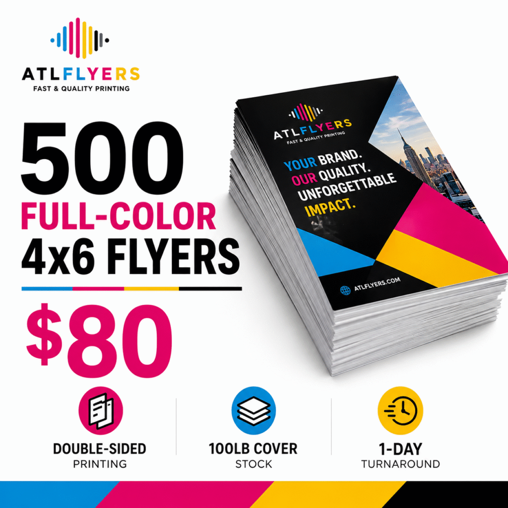 500 Double‑Sided 4×6 Flyers – Full Color on 100lb Cover, 1‑Day Turnaround