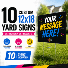 10 Custom 12x18 Yard Signs – $99 Special